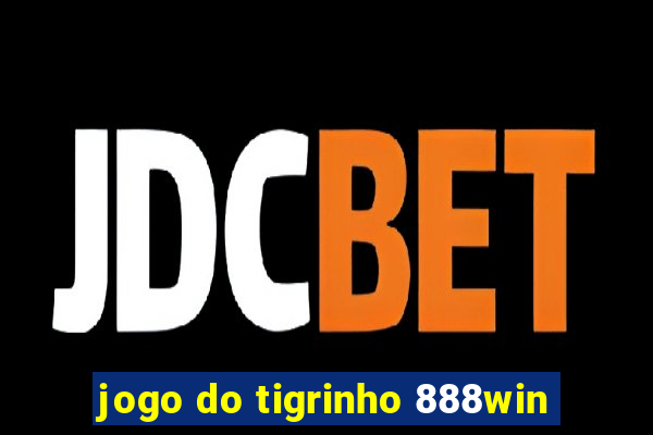 jogo do tigrinho 888win